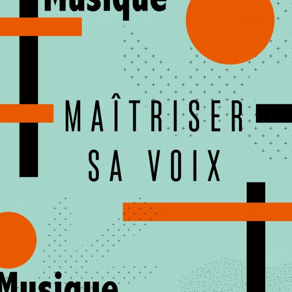 [Journée d'infos] - MAÎTRISER SA VOIX