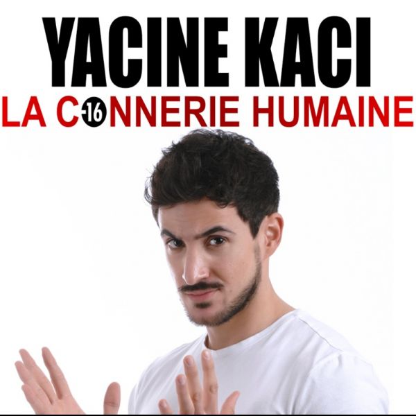 Yacine Kaci dans La connerie humaine
