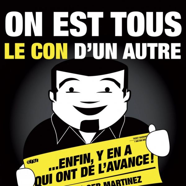 ON EST TOUS LE CON D'UN AUTRE... Enfin y'en a qui ont de l'avance ! (400ème)