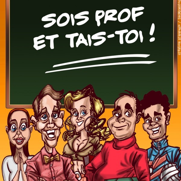 Sois prof ... et tais-toi !