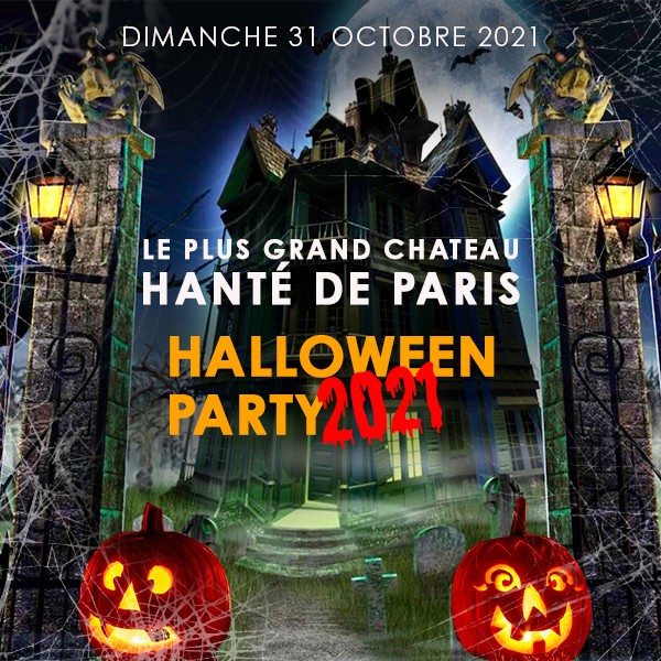 LE PLUS GRAND CHATEAU HANTÉ DE PARIS HALLOWEEN PARTY 2021