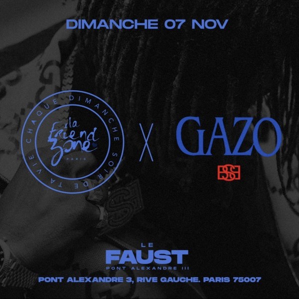 GAZO X LA FRIENDZONE PARIS AU FAUST CLUB