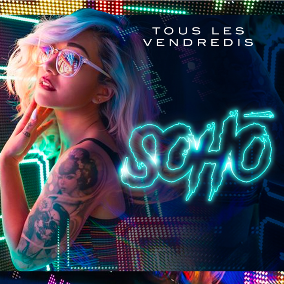 Soho - Tous les vendredis