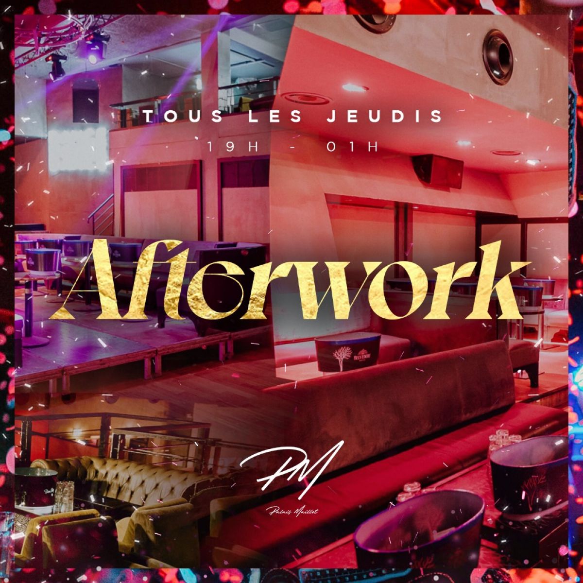 AFTERWORK @ PALAIS MAILLOT EXCEPTIONNEL & EXCLUSIF