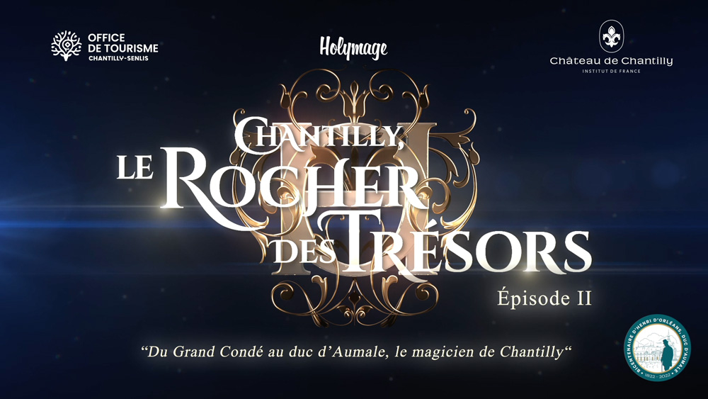 Chantilly, le Rocher des Trésors - Épisode II