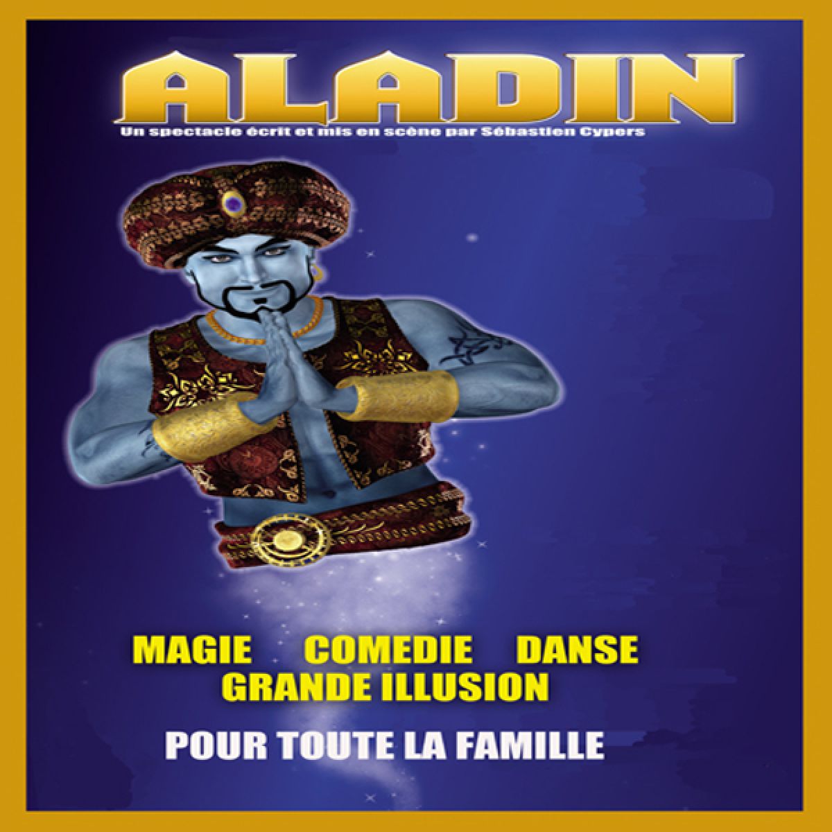 ALADIN : Magie Comédie & Grande Illusion