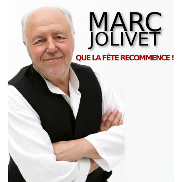 Marc Jolivet – Que la fête recommence !