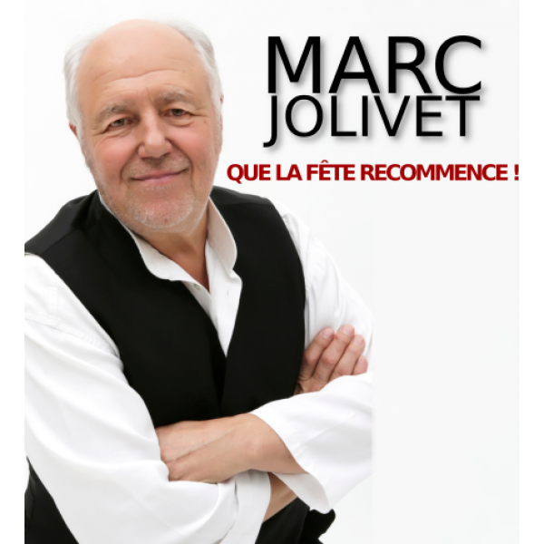 Marc Jolivet – Que la fête recommence !