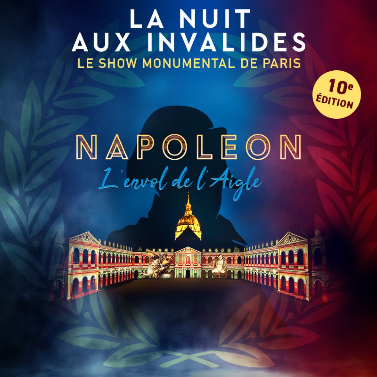 La Nuit aux Invalides : Napoléon, l'envol de l'Aigle
