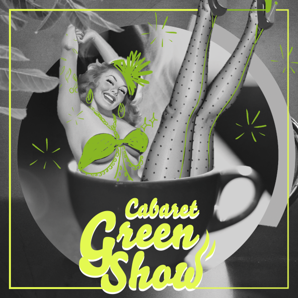 Cabaret Green Show