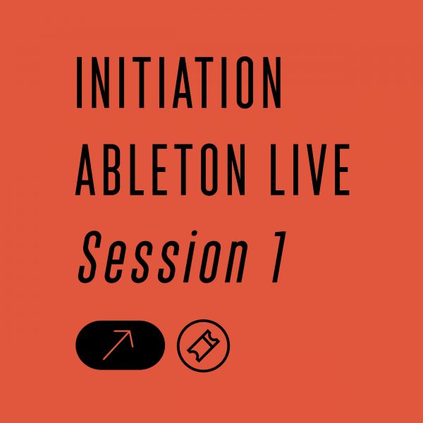 [Atelier] - INITIATION ABLETON LIVE - Session 1
