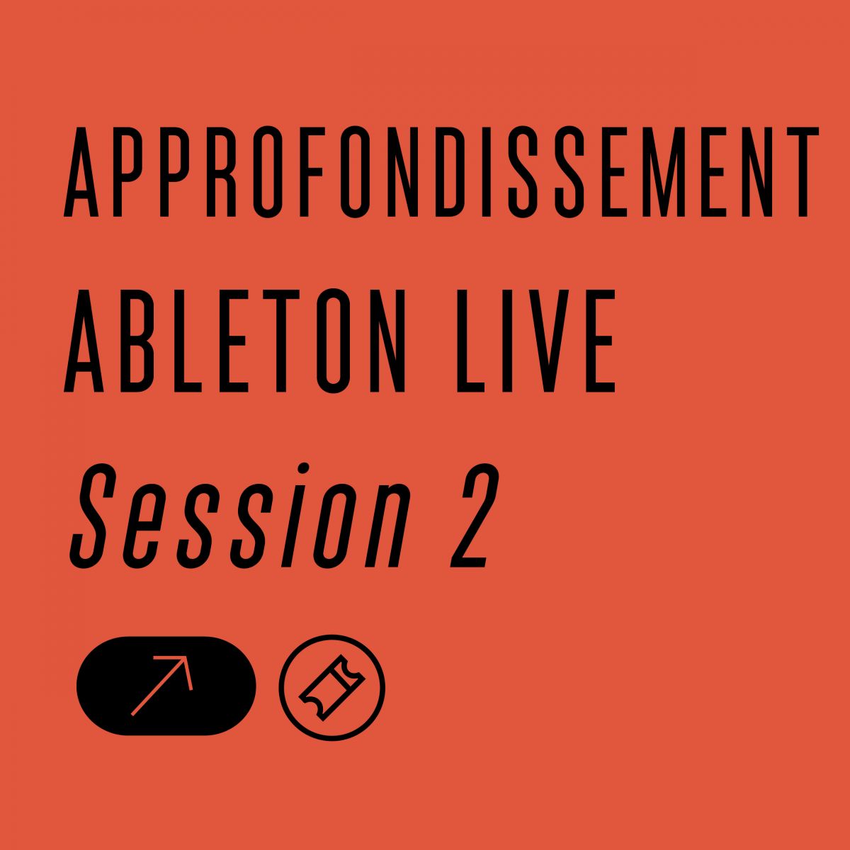 [COMPLET] [Atelier] - APPROFONDISSEMENT ABLETON LIVE - Session 2