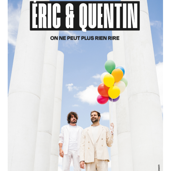Eric et Quentin – On ne peut plus rien rire