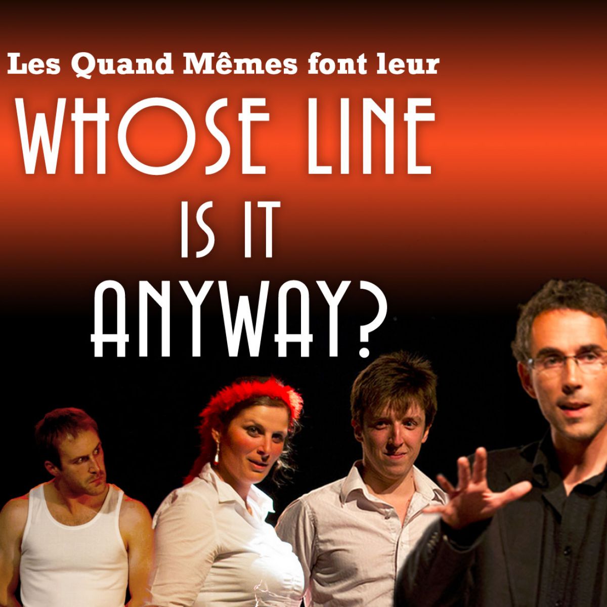 Théâtre d'Improvisation - Whose Line Is It Anyway? Les Quand Mêmes