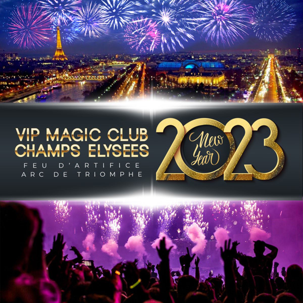 VIP MAGIC CLUB « CHAMPS ÉLYSÉES » FEU D’ ARTIFICE ARC ARC DE TRIOMPHE – NEW YEAR 2023 + DE 900 PERSONNES 1000M2 CLUB DE LUXE