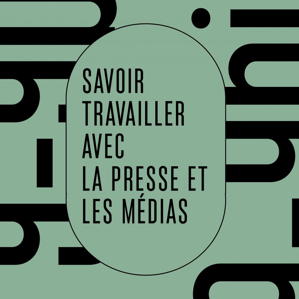 [Atelier] - SAVOIR TRAVAILLER AVEC LA PRESSE ET LES MÉDIAS