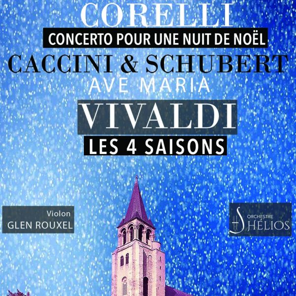 Concerto pour une Nuit de Noël de Corelli / Ave Maria de Caccini & Schubert / Les 4 Saisons de Vivaldi