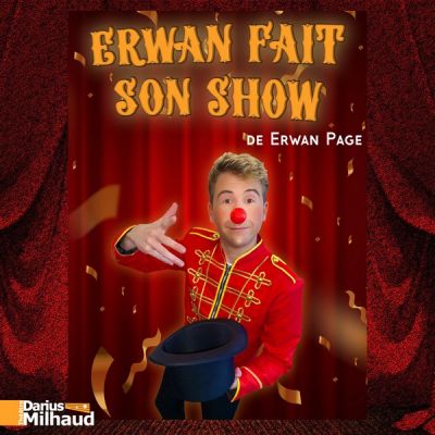 Erwan fait son show