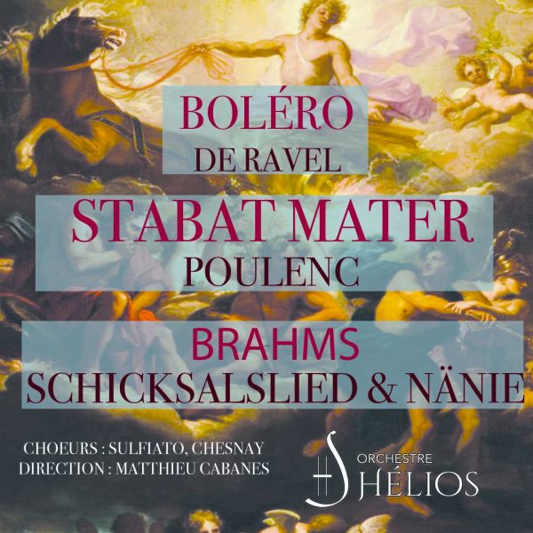 Boléro de Ravel / Stabat Mater de Poulenc / Brahms : Nänie et Schicksalslied