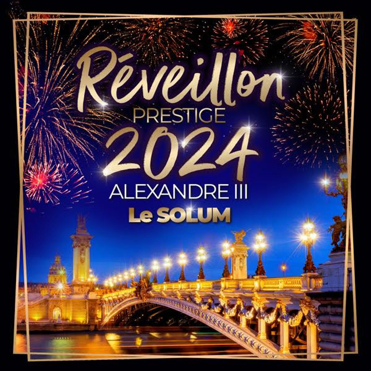 REVEILLON PRESTIGE BIG PARTY ALEXANDRE III NEW YEAR 2024