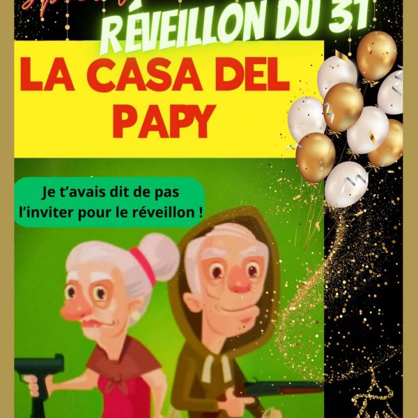 REVEILLON 31 DEC : La Casa del Papy - spécial st sylvestre