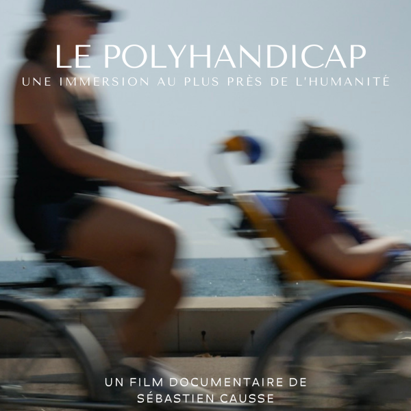 AVANT PREMIÈRE - Documentaire : « Le Polyhandicap : Une immersion au plus près de l’humanité » (1h05)