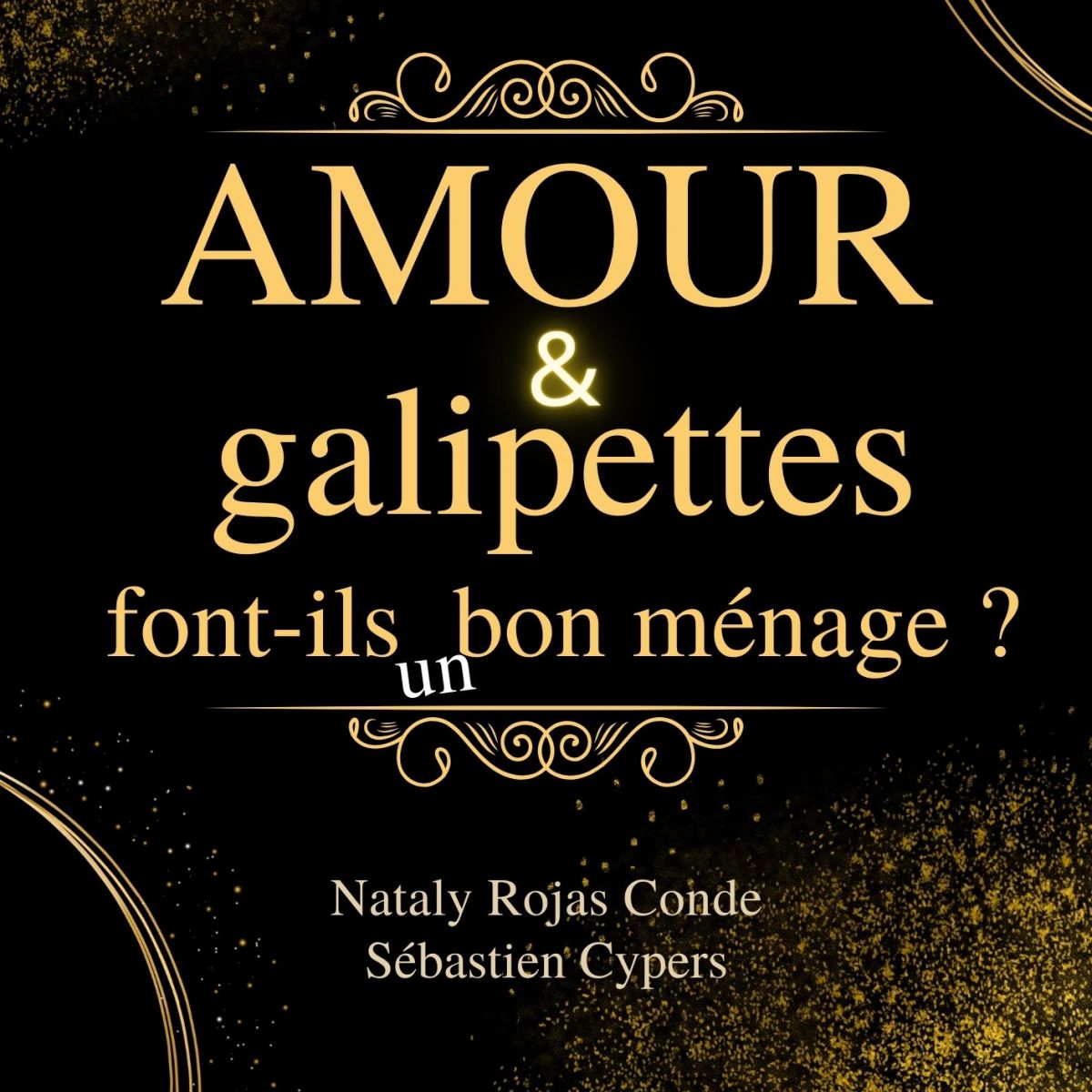 AMOUR & GALIPETTES Font-ils Bon Ménage ?