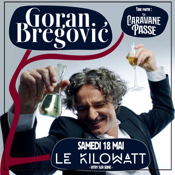 Goran Bregovic + La Caravane Passe