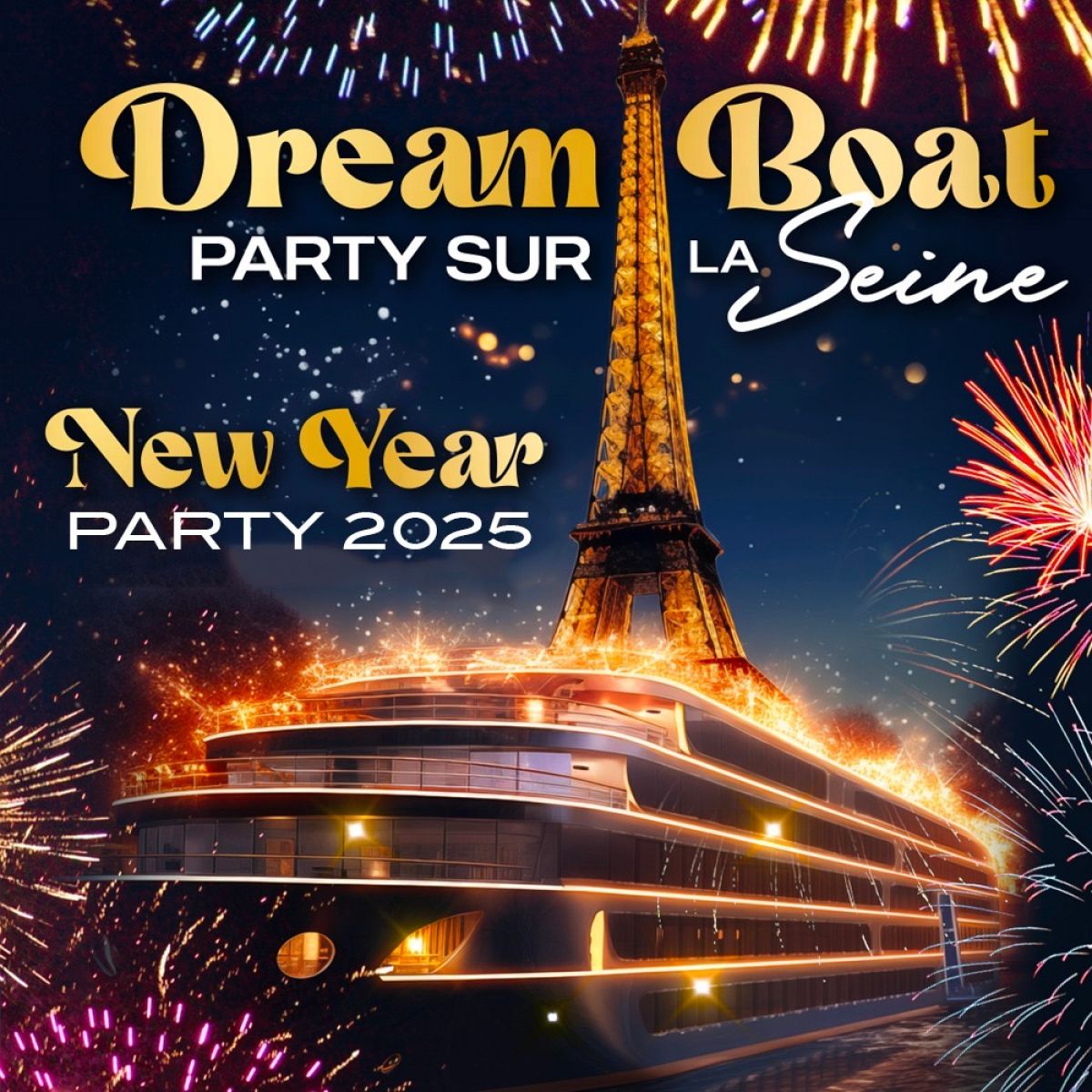 DREAM BOAT PARTY NEW YEAR 2025 TOUR EIFFEL MAGIQUE ET EXCEPTIONNEL