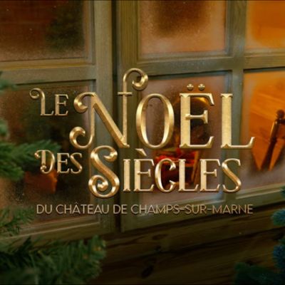 Polaris présente : Le Noël des Siècles au Château de Champs-sur-Marne 2024