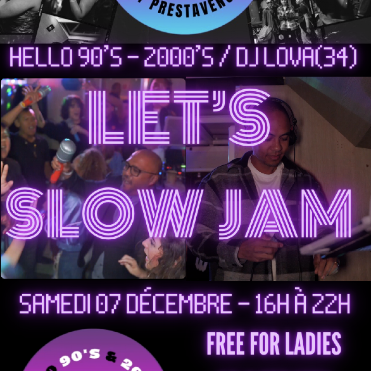 HELLO 90'S - 2000'S : LET'S SLOW JAM By Prestavenue - Sam 07 Décembre 2024