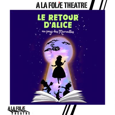 Le retour d’Alice au pays des Merveilles