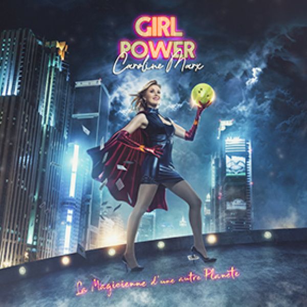 GIRL POWER, spectacle de grande illusion avec Caroline Marx