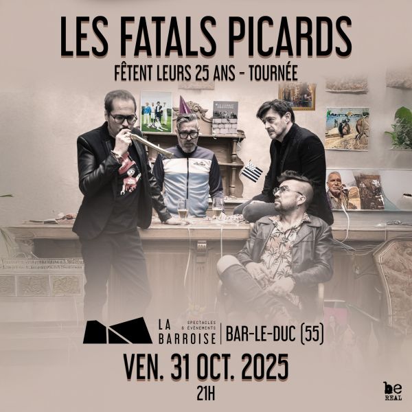 Les Fatals Picards - La Barroise - Bar-le-Duc (55) / Vendredi 31 Octobre 2025