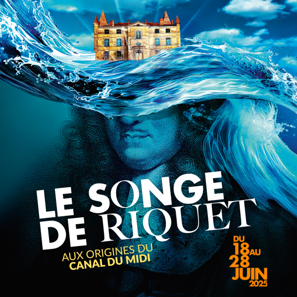 Le Songe de Riquet : Aux origines du Canal du Midi, l'expérience immersive