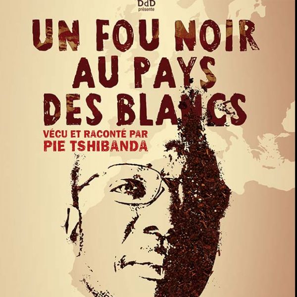PIE TSHIBANDA - Un fou noir au pays des blancs