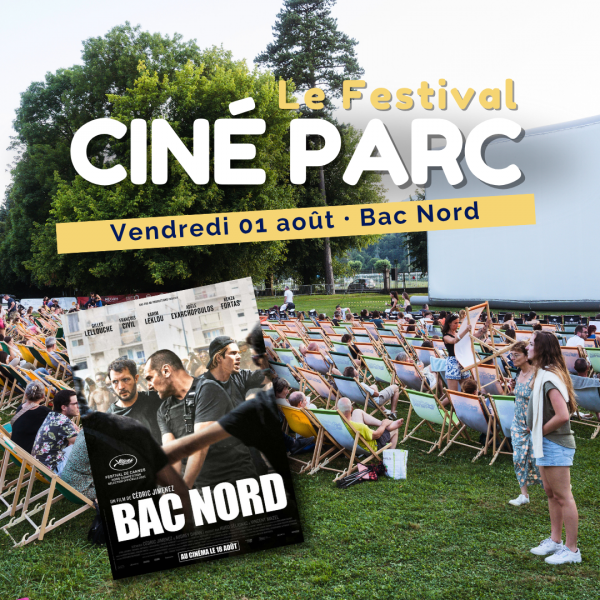 Festival Ciné Parc : 01/08/2025 : Bac Nord