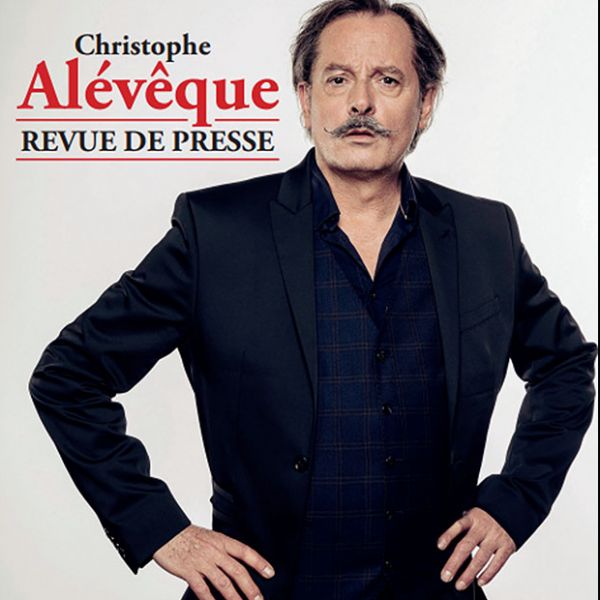 CHRISTOPHE ALÉVÊQUE - Revue de presse