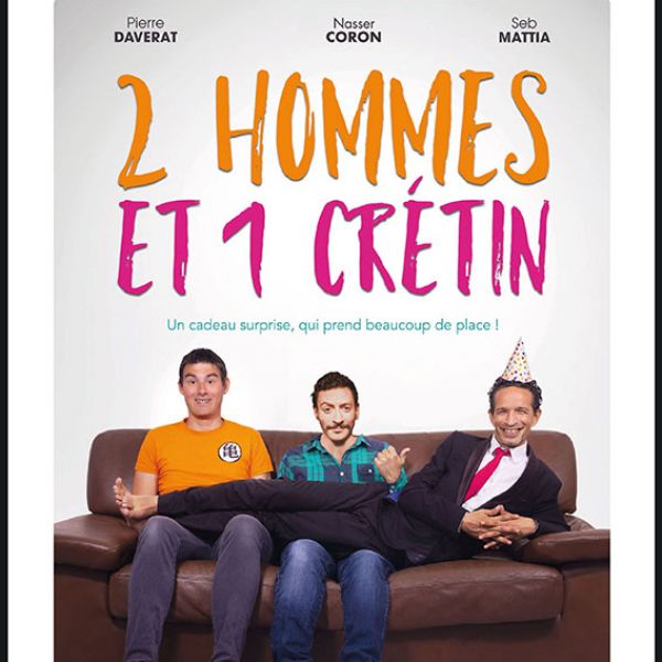 2 hommes et 1 crétin