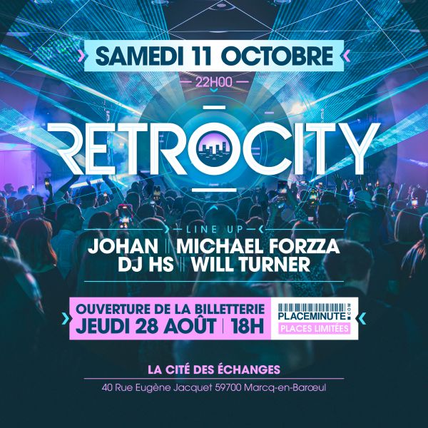 RETRO CITY sam 11 oct -> JOHAN, DJ HS, MICHAEL FORZZA & WILL TURNER