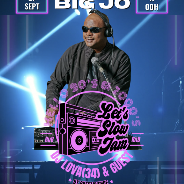 LET'S SLOW JAM : HELLO 90'S - 2000'S By Prestavenue - Big Jo Ed. - Sam 27 Sept 2025 - Paris
