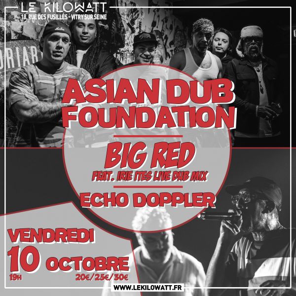 Asian Dub Foundation + Big Red feat. Irie Ites Live Dub Mix + Echo Doppler