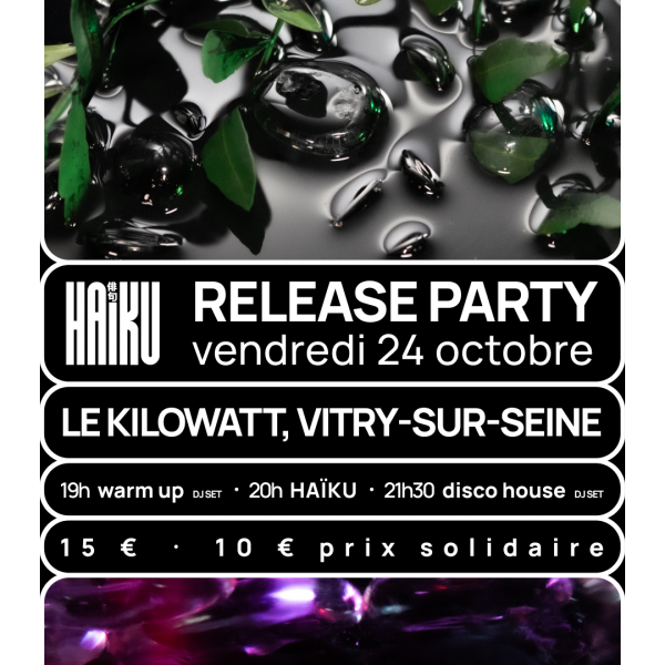 HAÏKU (RELEASE PARTY)