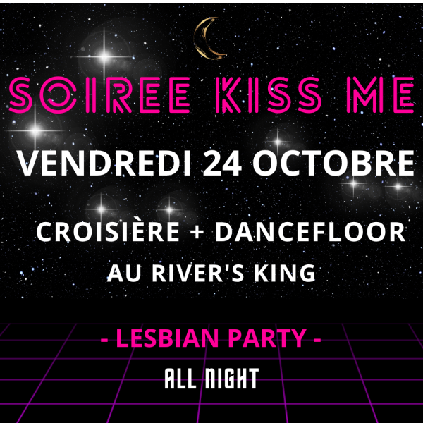 Soirée Lesbienne Kiss Me