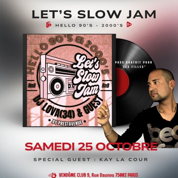 LET'S SLOW JAM : HELLO 90'S - 2000'S By Prestavenue, 34 & Prestavenue - Kay Ed. - Sam 25 Oct 2025 - Paris
