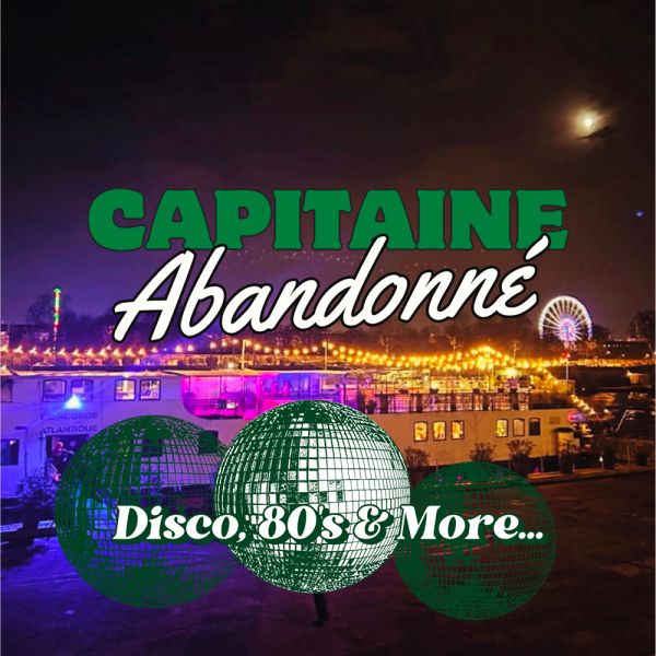 Capitaine Abandonné - Disco Boat Party