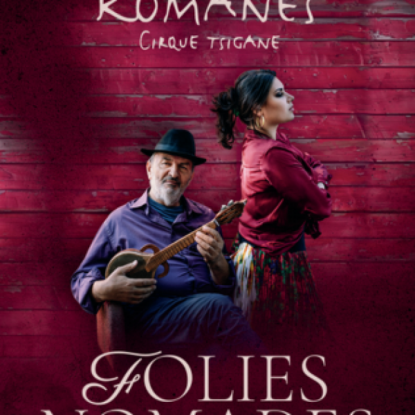 Romanès Cirque Tsigane : Folies Nomades