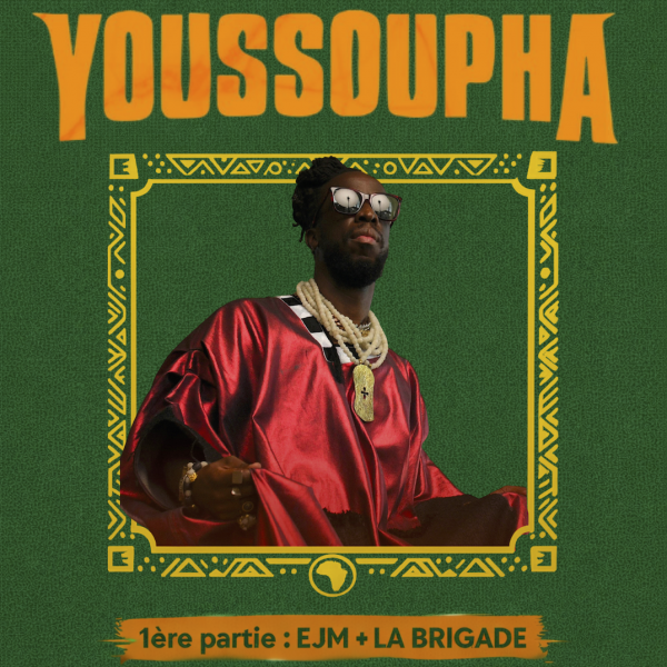 YOUSSOUPHA + Ejm + La Brigade