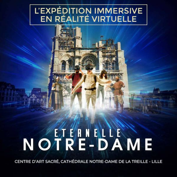 Éternelle Notre-Dame de Paris : Une expédition immersive en réalité virtuelle à Lille