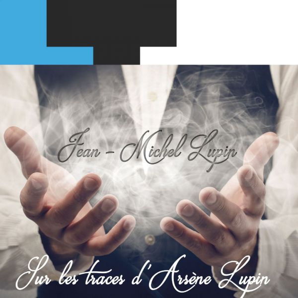 Sur les traces d'Arsène Lupin : entre magie et mentalisme